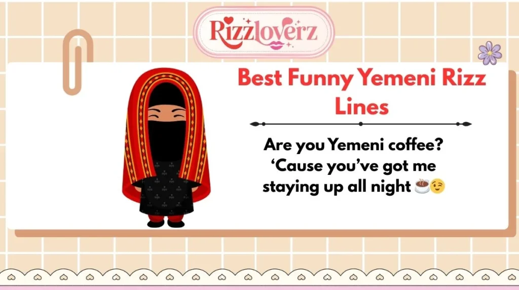 Best Funny Yemeni Rizz Lines