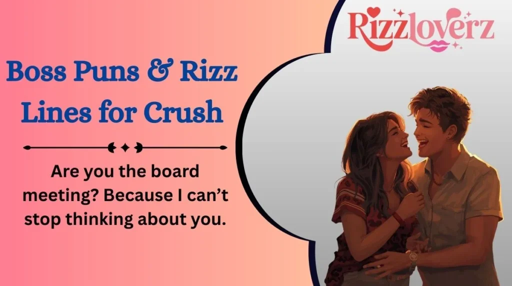 Boss Puns & Rizz Lines for Crush