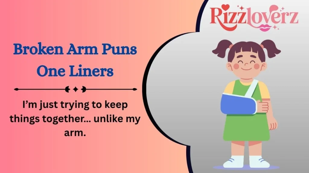 Broken Arm Puns One Liners