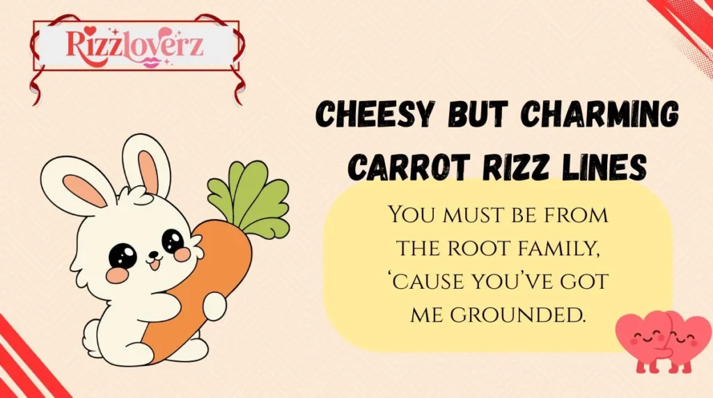 Cheesy but Charming Carrot Rizz Lines