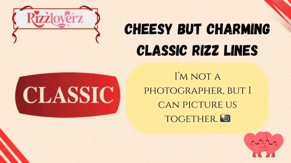 Cheesy but Charming Classic Rizz Lines