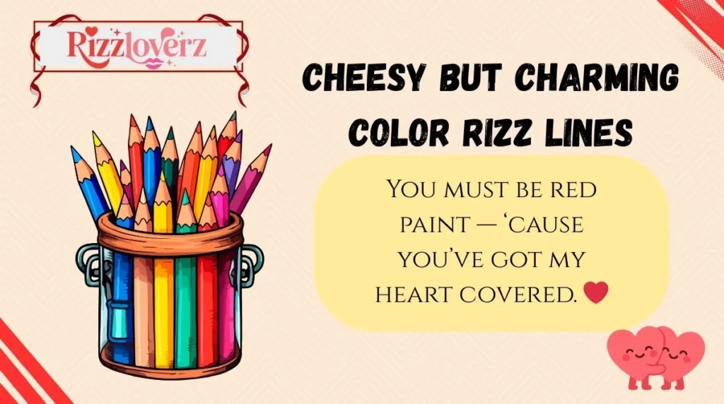 Cheesy but Charming Color Rizz Lines