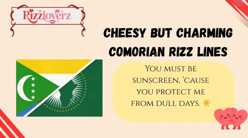 Cheesy but Charming Comorian Rizz Lines