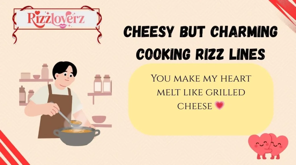 Cheesy but Charming Cooking Rizz Lines