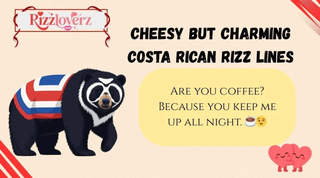 Cheesy but Charming Costa Rican Rizz Lines