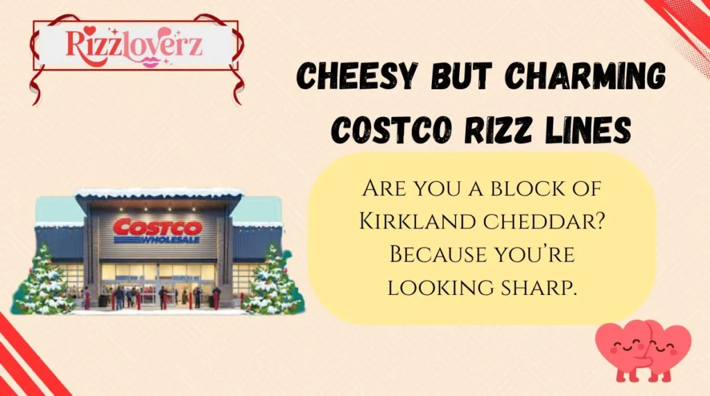 Cheesy but Charming Costco Rizz Lines