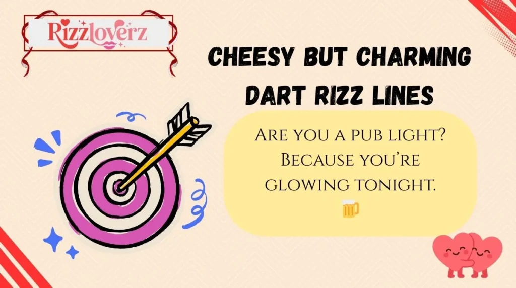 Cheesy but Charming Dart Rizz Lines