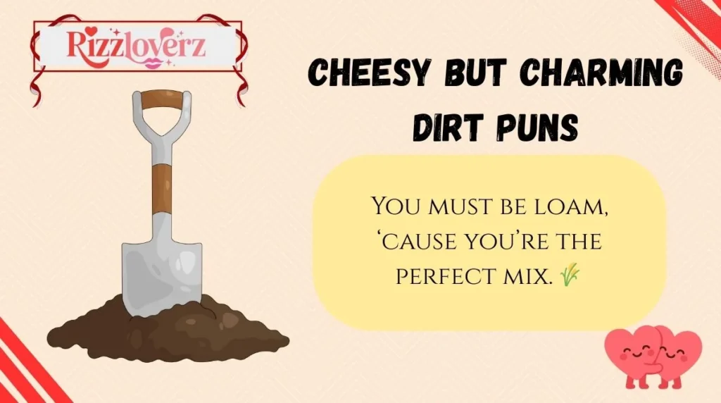 Cheesy but Charming Dirt Puns