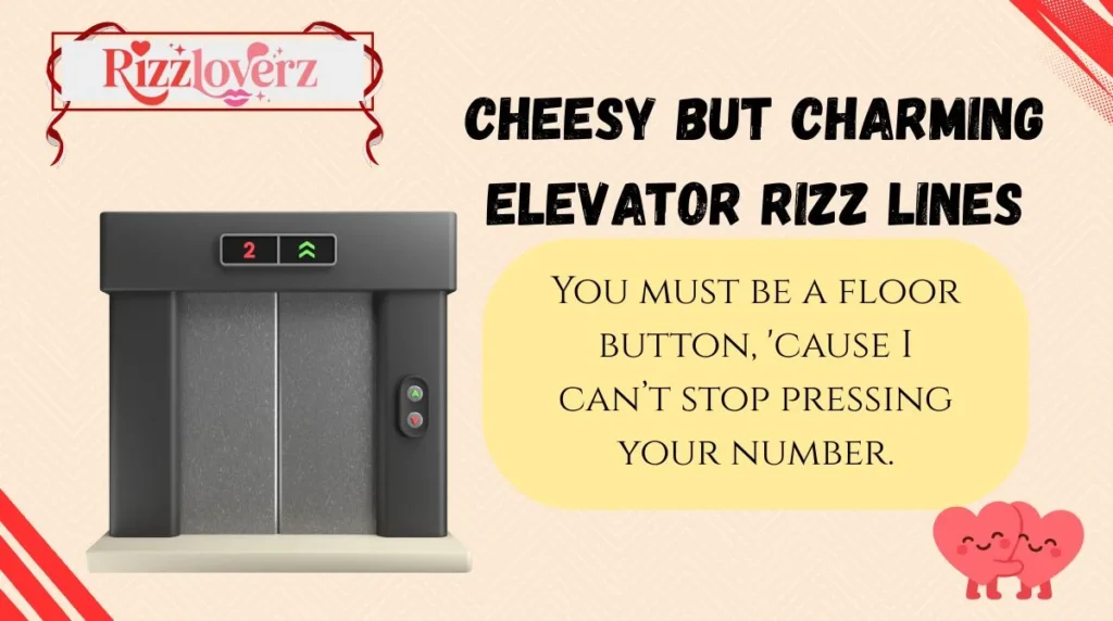 Cheesy but Charming Elevator Rizz Lines