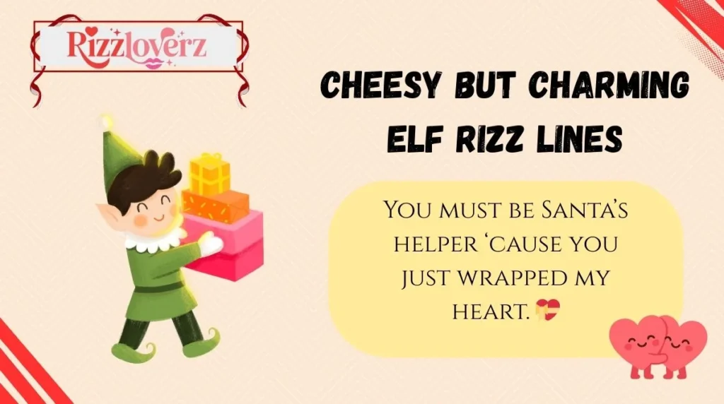 Cheesy but Charming Elf Rizz Lines