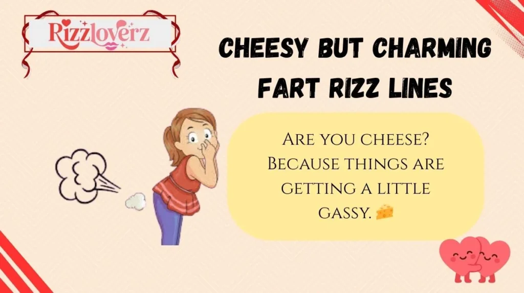 Cheesy but Charming Fart Rizz Lines