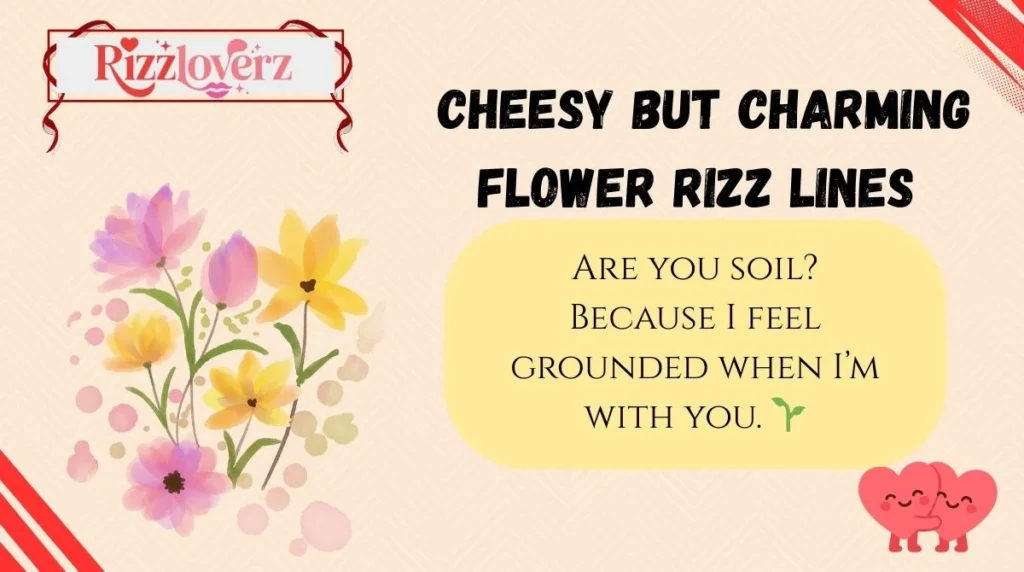 Cheesy but Charming Flower Rizz Lines