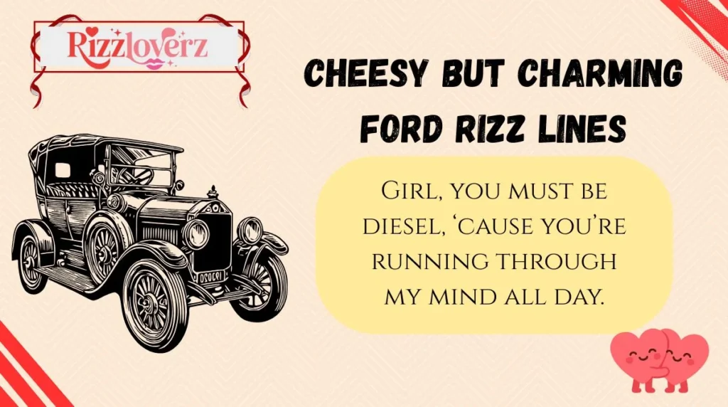 Cheesy but Charming Ford Rizz Lines