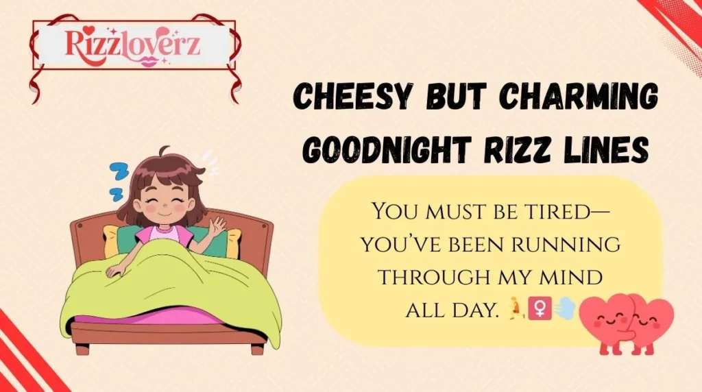 Cheesy but Charming Goodnight Rizz Lines