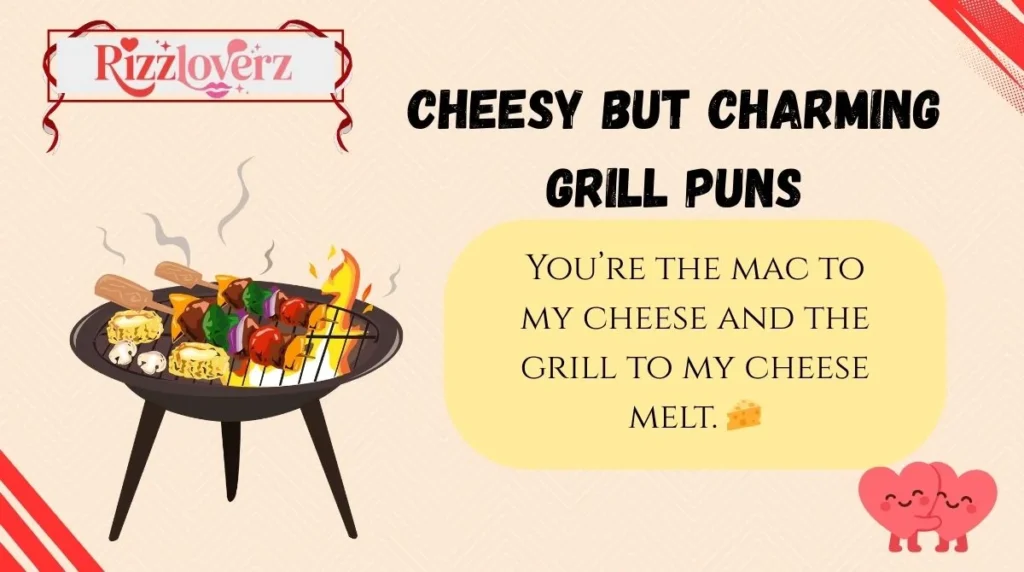 Cheesy but Charming Grill Puns