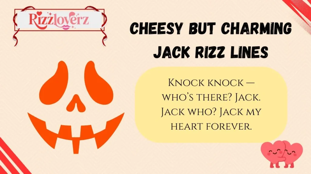 Cheesy but Charming Jack Rizz Lines