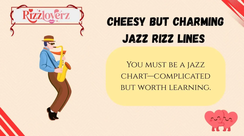 Cheesy but Charming Jazz Rizz Lines