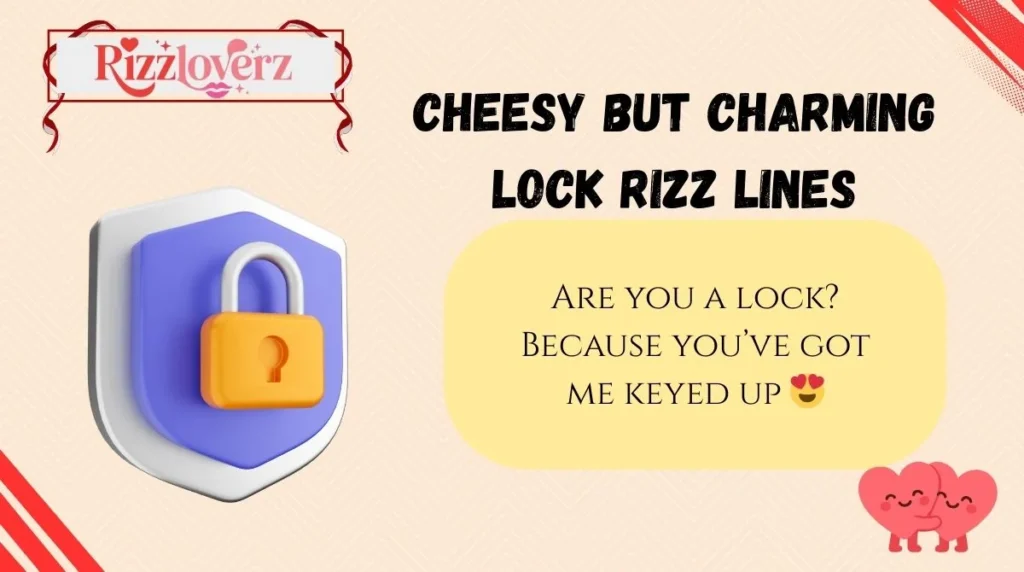 Cheesy but Charming Lock Rizz Lines