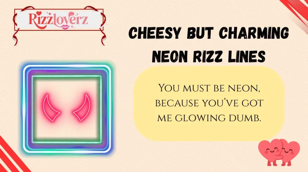 Cheesy but Charming Neon Rizz Lines