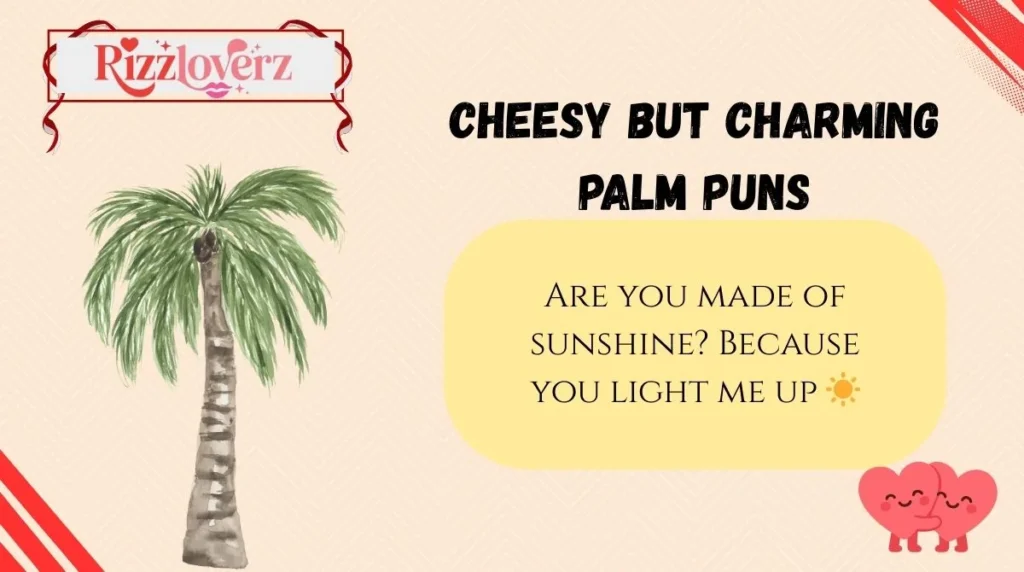 Cheesy but Charming Palm Puns