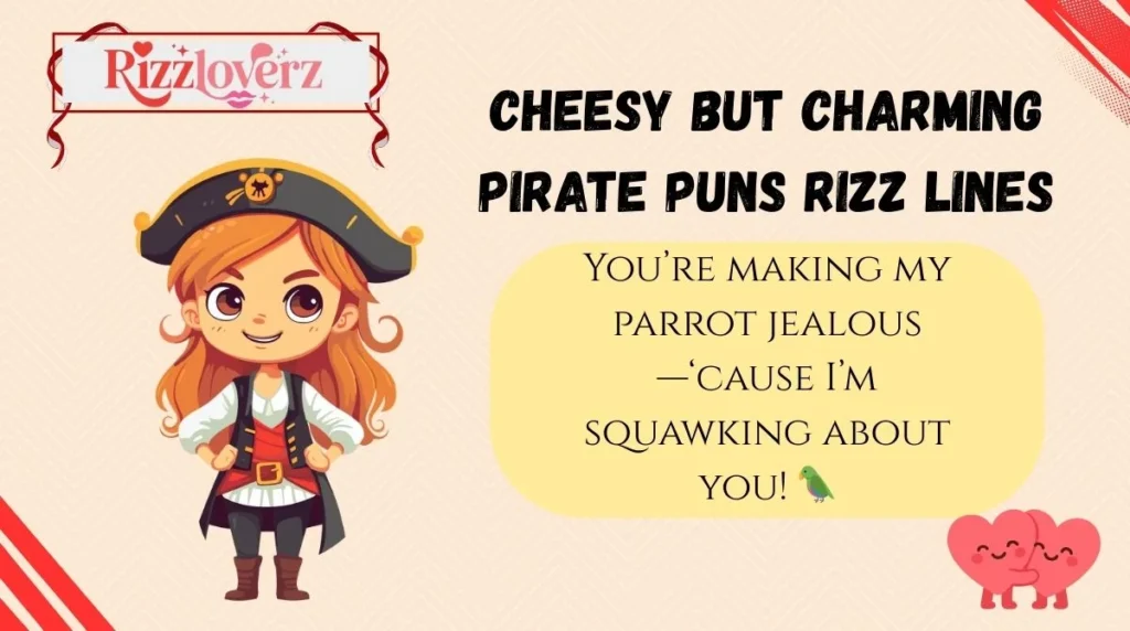 Cheesy but Charming Pirate Puns Rizz Lines