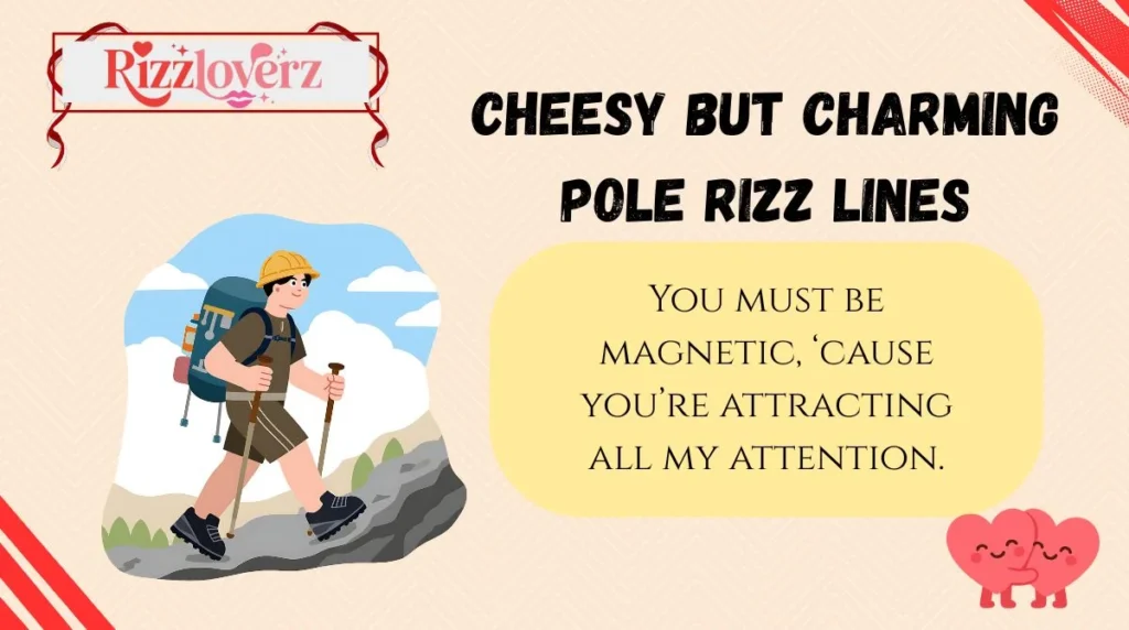 Cheesy but Charming Pole Rizz Lines