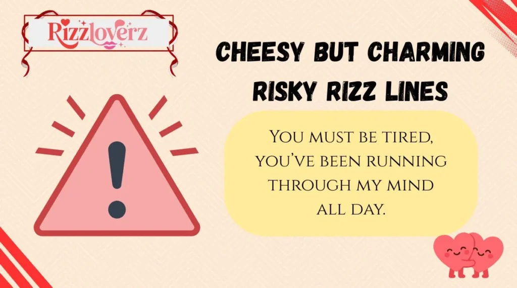Cheesy but Charming Risky Rizz Lines