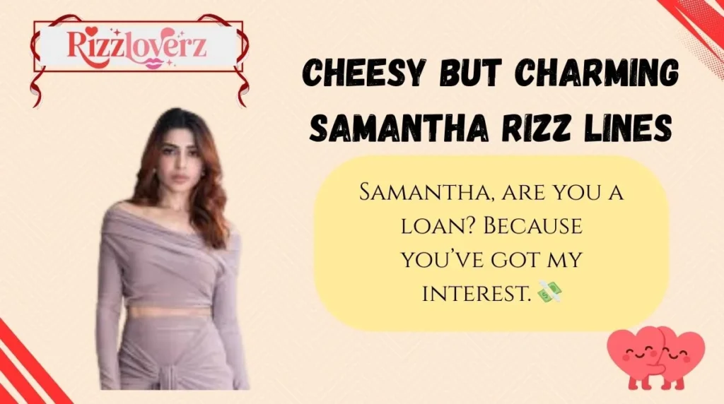 Cheesy but Charming Samantha Rizz Lines