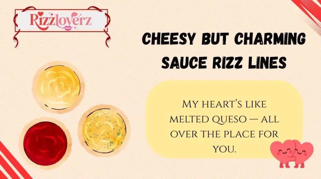 Cheesy but Charming Sauce Rizz Lines