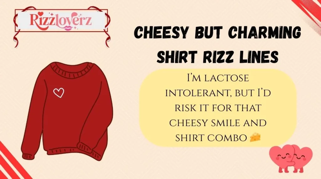 Cheesy but Charming Shirt Rizz Lines