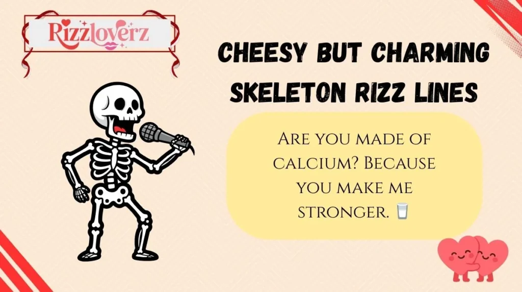 Cheesy but Charming Skeleton Rizz Lines