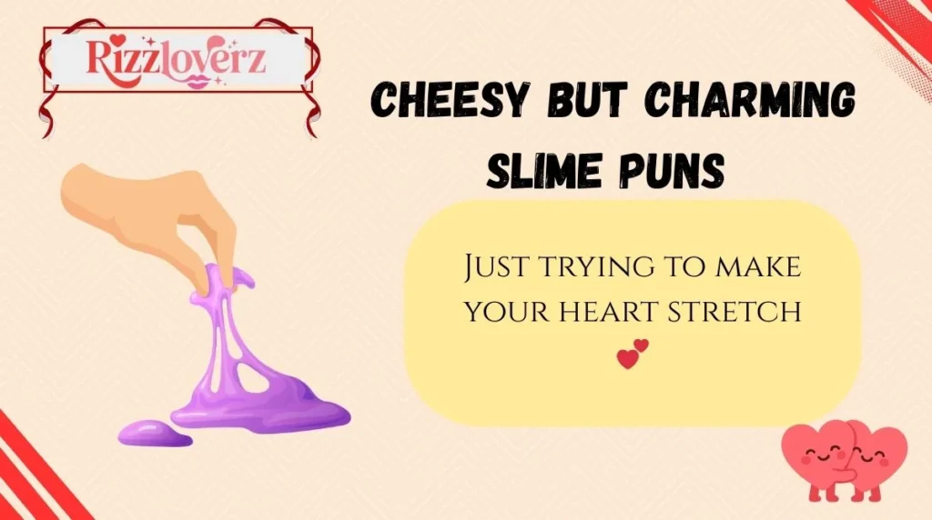Cheesy but Charming Slime Puns