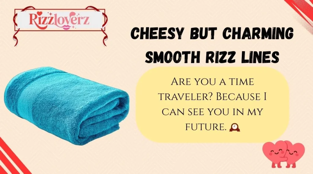 Cheesy but Charming Smooth Rizz Lines