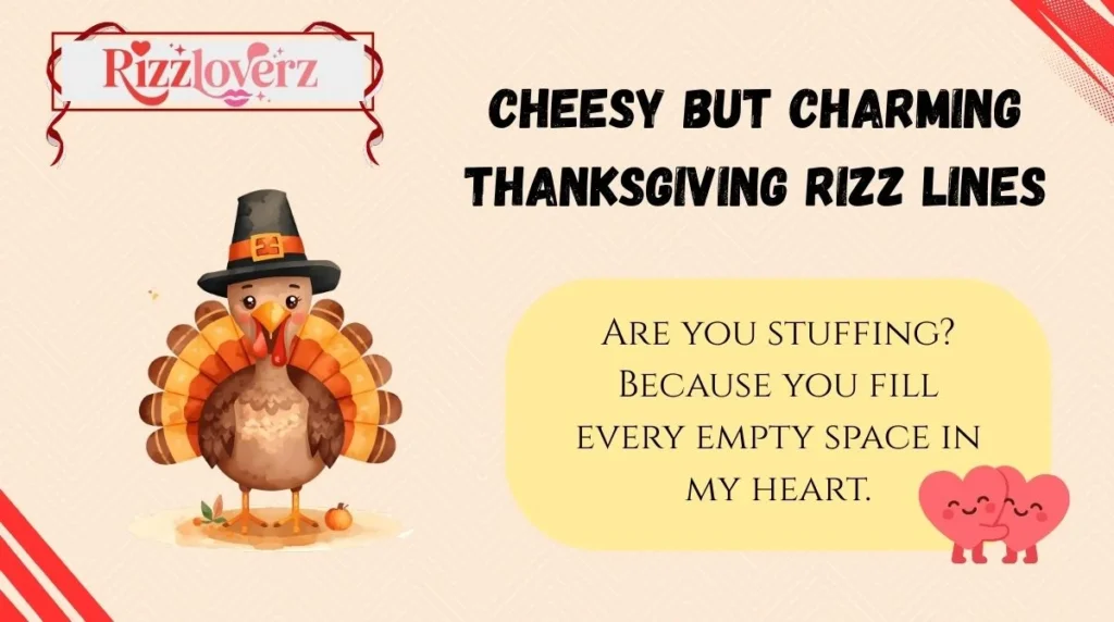 Cheesy but Charming Thanksgiving Rizz Lines