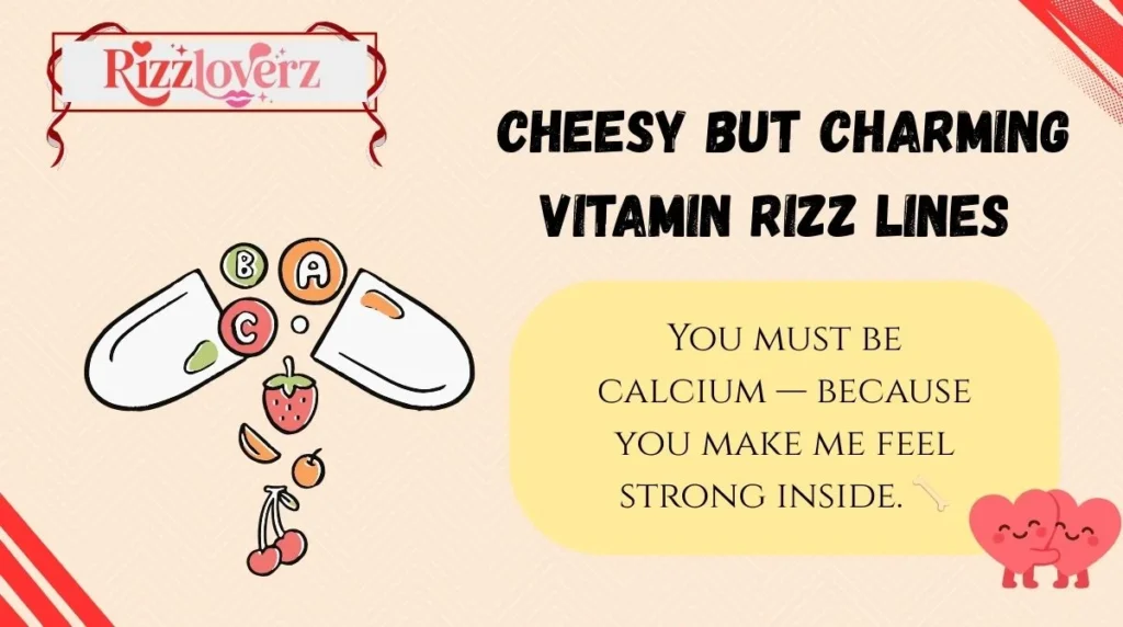 Cheesy but Charming Vitamin Rizz Lines