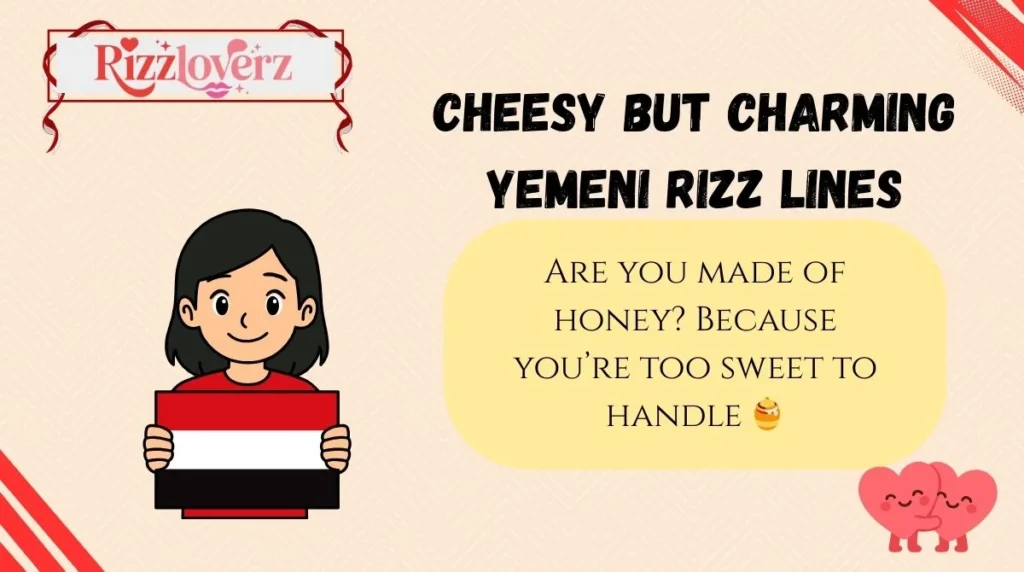 Cheesy but Charming Yemeni Rizz Lines