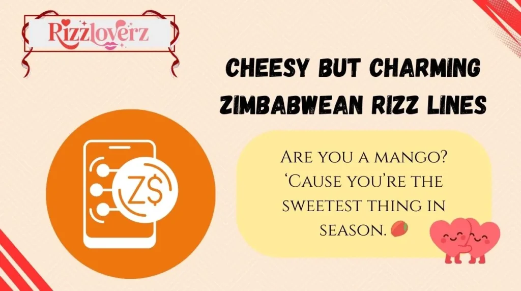 Cheesy but Charming Zimbabwean Rizz Lines