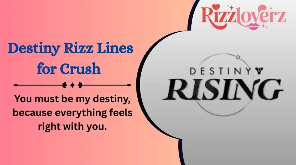 Destiny Rizz Lines for Crush