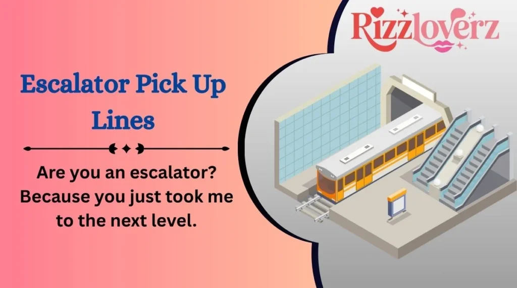Escalator Pick Up Lines