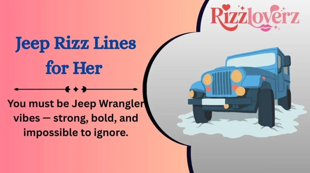Jeep Rizz Lines for Her