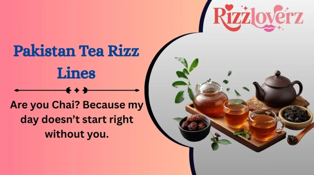 Pakistan Tea Rizz Lines