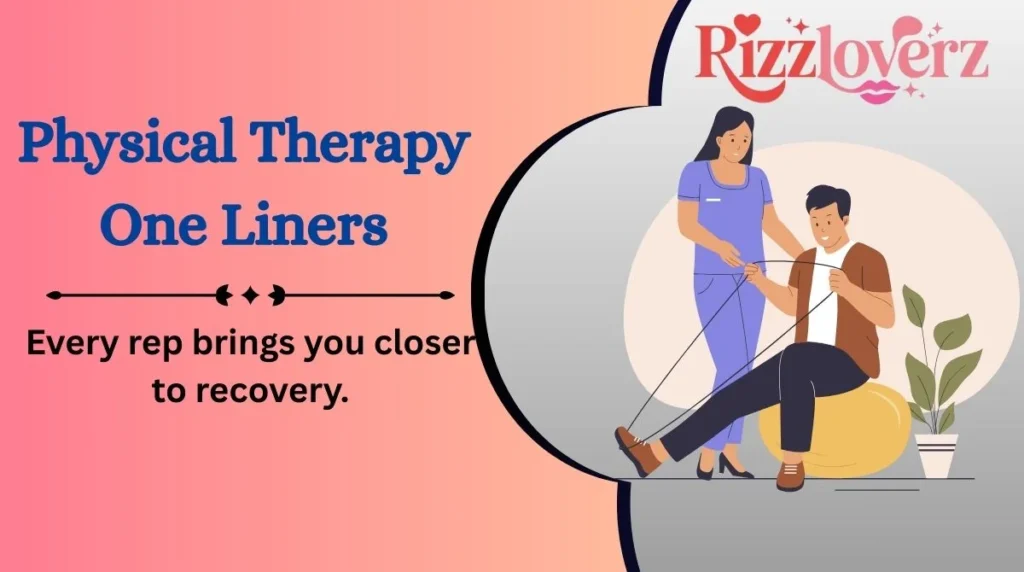 Physical Therapy One Liners