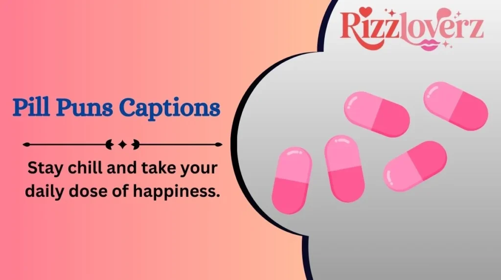 Pill Puns Captions