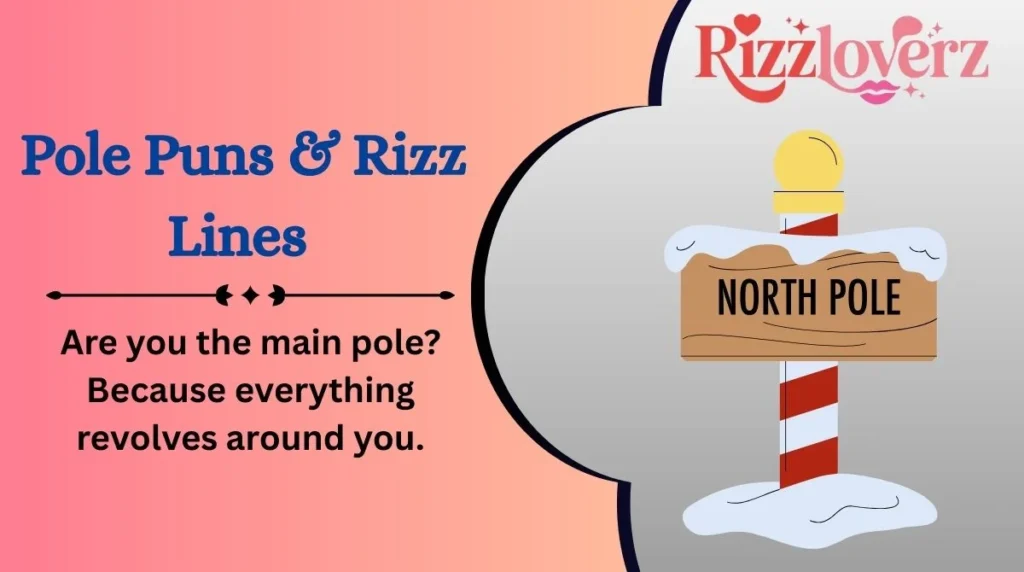 Pole Puns & Rizz Lines