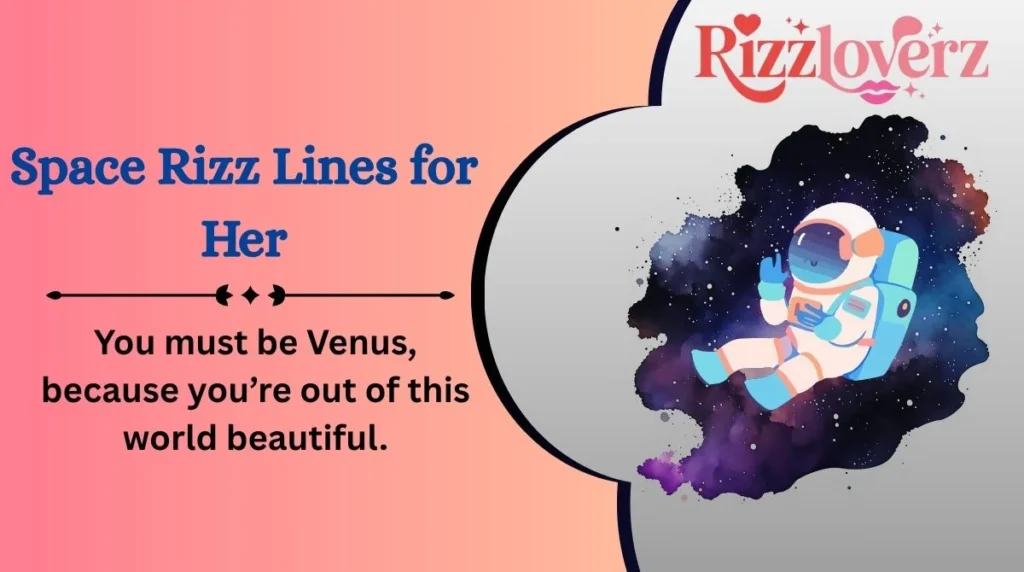 Space Rizz Lines for Her