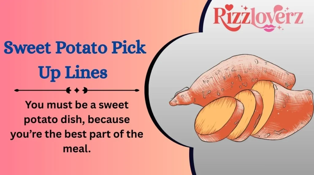 Sweet Potato Pick Up Lines