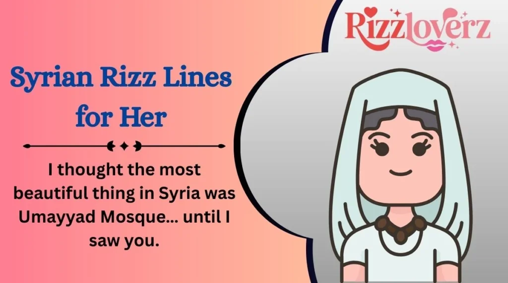 Syrian Rizz Lines for Her