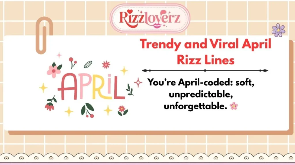 Trendy and Viral April Rizz Lines