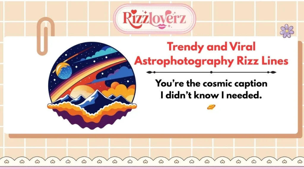 Trendy and Viral Astrophotography Rizz Lines