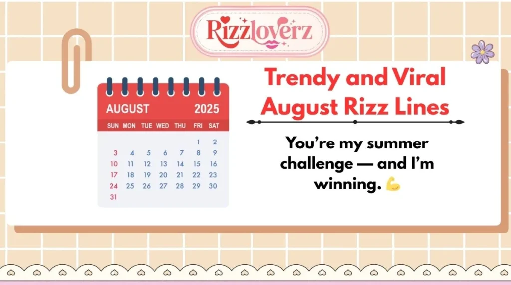 Trendy and Viral August Rizz Lines
